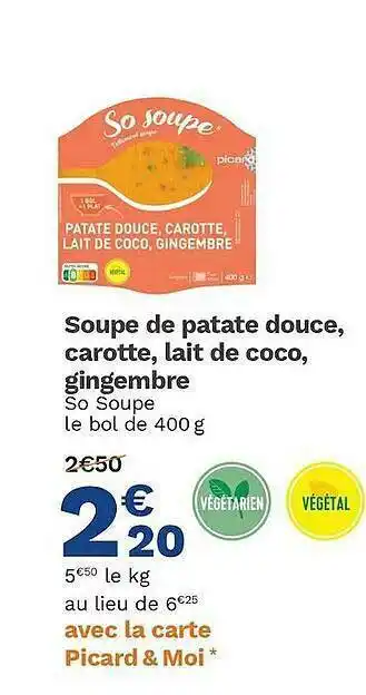 Picard Soupe De Patate Douce, Carotte, Lait De Coco, Gingembre offre