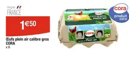Cora x Carrefour CORA Œufs plein air calibre gros offre