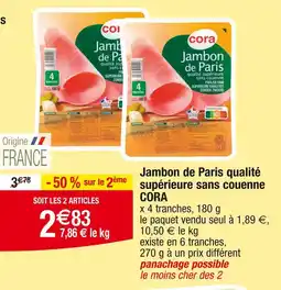 Cora x Carrefour CORA Jambon de Paris qualité supérieure sans couenne offre
