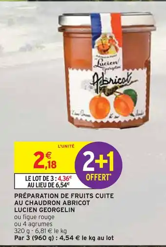 Intermarché LUCIEN GEORGELIN PRÉPARATION DE FRUITS CUITE AU CHAUDRON ABRICOT offre