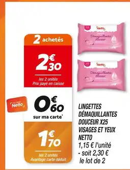 Netto Netto LINGETTES DÉMAQUILLANTES DOUCEUR X25 VISAGES ET YEUX offre
