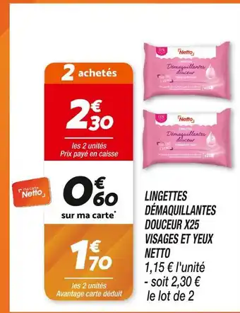 Netto Netto LINGETTES DÉMAQUILLANTES DOUCEUR X25 VISAGES ET YEUX offre