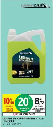 Intermarché LUMI'CAR LIQUIDE DE REFROIDISSEMENT -25° offre