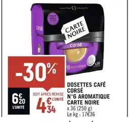 Petit Casino CARTE NOIRE DOSETTES CAFÉ CORSÉ N°6 AROMATIQUE offre
