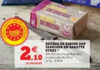 U Express Beurre de bresse AOP fabrique en baratte etrez offre