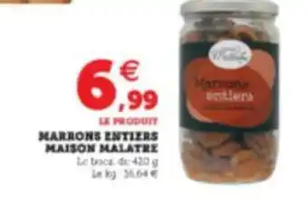 Marrons entiers maison malatre
