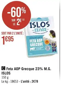 Géant Casino ISLOS Feta AOP Grecque 23% M.G offre