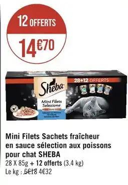 Géant Casino SHEBA Mini Filets Sachets fraîcheur en sauce sélection aux poissons pour chat offre