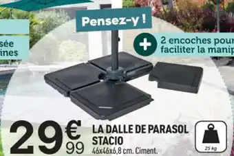Centrakor LA DALLE DE PARASOL STACIO offre