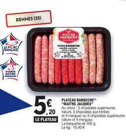 E.Leclerc PLATEAU BARBECUE(1) "MAÎTRE JACQUES" offre