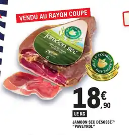 E.Leclerc JAMBON SEC DÉSOSSÉ(¹) "PAVEYROL" offre