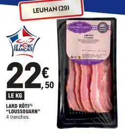 E.Leclerc LARD RÔTI(1) "LOUSSOUARN" offre