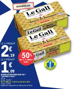 E.Leclerc BEURRE DE BRETAGNE DEMI-SEL(¹) "LAITERIE LE GALL" offre