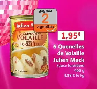Colruyt 6 Quenelles de Volaille Julien Mack offre