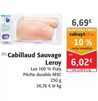 Colruyt Cabillaud Sauvage Leroy offre