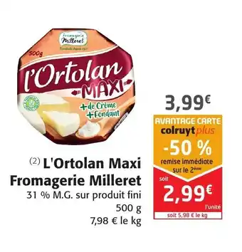 Colruyt L'Ortolan Maxi Fromagerie Milleret offre