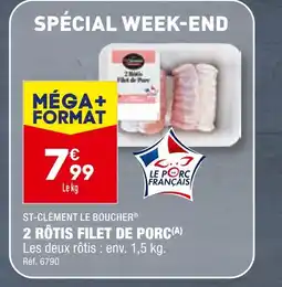 ALDI ST-CLÉMENT LE BOUCHER 2 RÔTIS FILET DE PORC offre