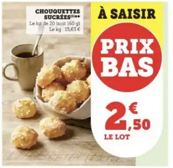 Super U CHOUQUETTES SUCRÉES offre