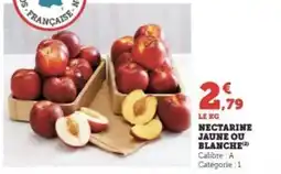 Super U NECTARINE JAUNE OU BLANCHE offre