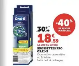 Super U BROSSETTES PRO ORAL-B offre