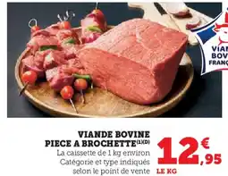 Hyper U VIANDE BOVINE PIECE A BROCHETTE offre