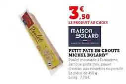 Hyper U PETIT PATE EN CROUTE MICHEL BOLARD offre