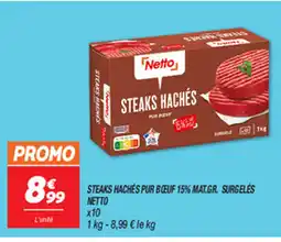 Netto STEAKS HACHES PUR BOEUF 15% MAT.GR. SURGELĖS NETTO offre