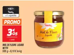 Netto MIEL DE FLEURS LIQUIDE NETTO offre