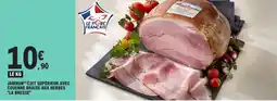 E.Leclerc JAMBON (1) CUIT SUPÉRIEUR AVEC COUENNE BRAISÉ AUX HERBES "LA BRESSE" offre