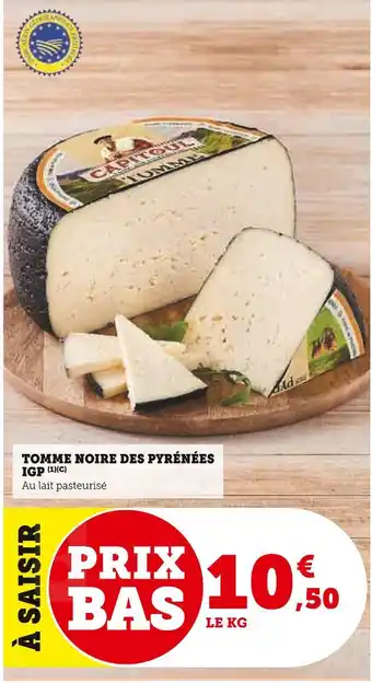Super U TOMME NOIRE DES PYRÉNÉES IGP offre