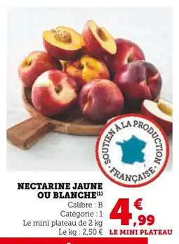 Super U NECTARINE JAUNE OU BLANCHE offre