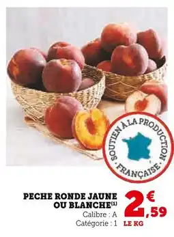 Super U PECHE RONDE JAUNE OU BLANCHE offre