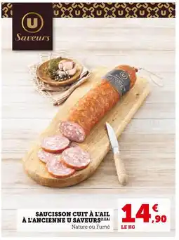 Super U U SAVEURS SAUCISSON CUIT À L'AIL À L'ANCIENNE offre