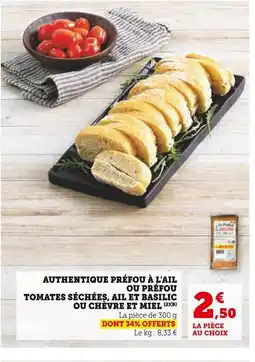 Super U AUTHENTIQUE PRÉFOU À L'AIL OU PRÉFOU TOMATES SÉCHÉES, AIL ET BASILIC OU CHÈVRE ET MIEL offre