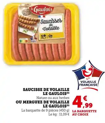 Super U LE GAULOIS SAUCISSE DE VOLAILLE offre