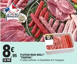 E.Leclerc PLATEAU MAXI GRILL() "TRADIVAL" offre