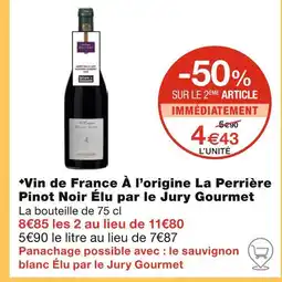 Monoprix Vin de France À l’origine La Perrière Pinot Noir Élu par le Jury Gourmet offre