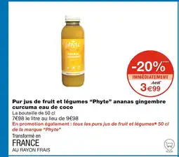 Monoprix Phyte Pur jus de fruit et légumes ananas gingembre curcuma eau de coco offre