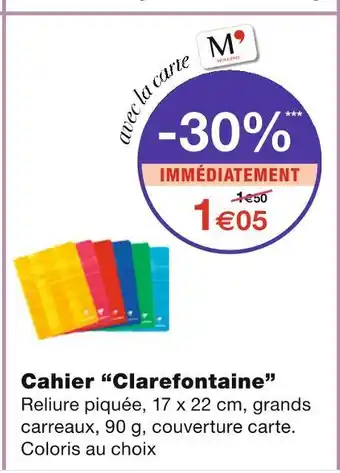 Monoprix Clairefontaine Cahier offre