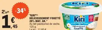 E.Leclerc "KIRI" DÉLICIEUSEMENT FOUETTÉ 28% MAT. GR.* offre