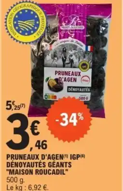E.Leclerc PRUNEAUX D'AGEN(1) IGP(6) DÉNOYAUTÉS GÉANTS "MAISON ROUCADIL" offre