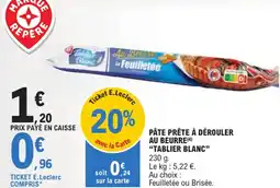 E.Leclerc Express PÂTE PRÊTE À DÉROULER AU BEURRE (4) "TABLIER BLANC" offre