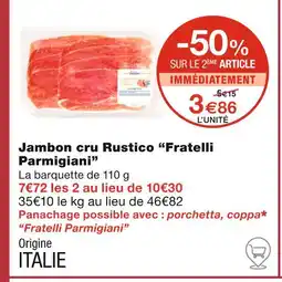 Monoprix Fratelli Parmigiani Jambon cru Rustico offre