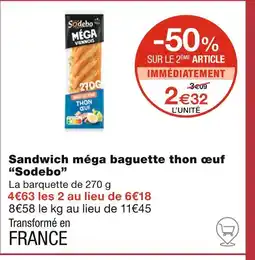 Monoprix Sodebo Sandwich méga baguette thon œuf offre