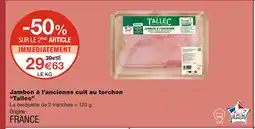 Monoprix Tallec Jambon à l’ancienne cuit au torchon offre
