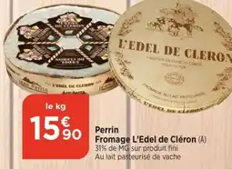 Maximarché Perrin Fromage L'Edel de Cléron (A) offre