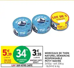Intermarché MORCEAUX DE THON NATUREL DÉMARCHE RESPONSABLE PETIT NAVIRE offre