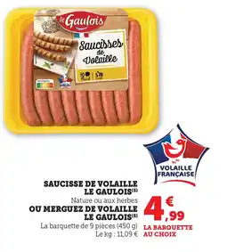 Super U SAUCISSE DE VOLAILLE LE GAULOIS(5) offre