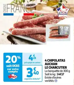 Auchan Supermarché 4 CHIPOLATAS AUCHAN LE CHARCUTIER offre