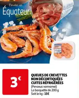Auchan Supermarché QUEUES DE CREVETTES NON DÉCORTIQUÉES CUITES RÉFRIGÉRÉES offre